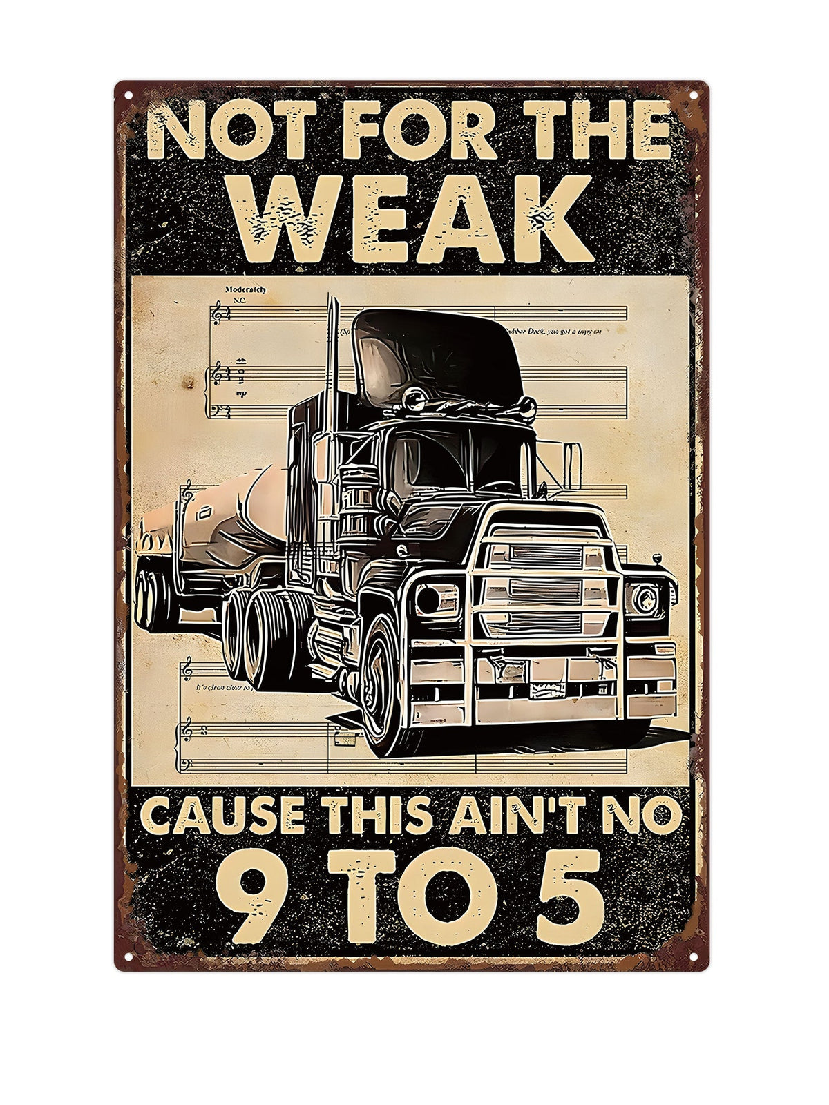 Not for the weak - Cause this ain't no 9 to 5