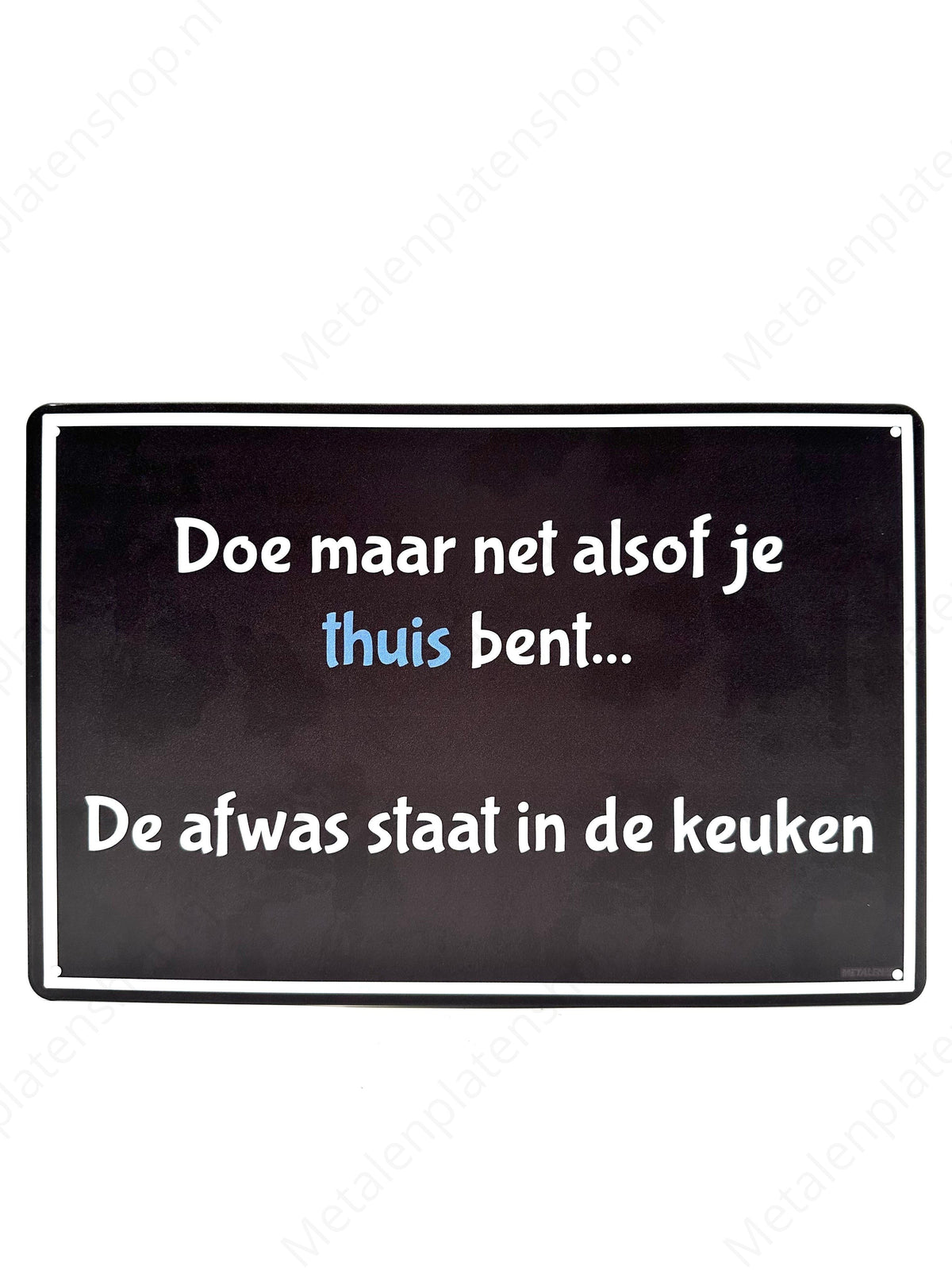 Doe maar net alsof je thuis bent... De Afwas staat in de keuken