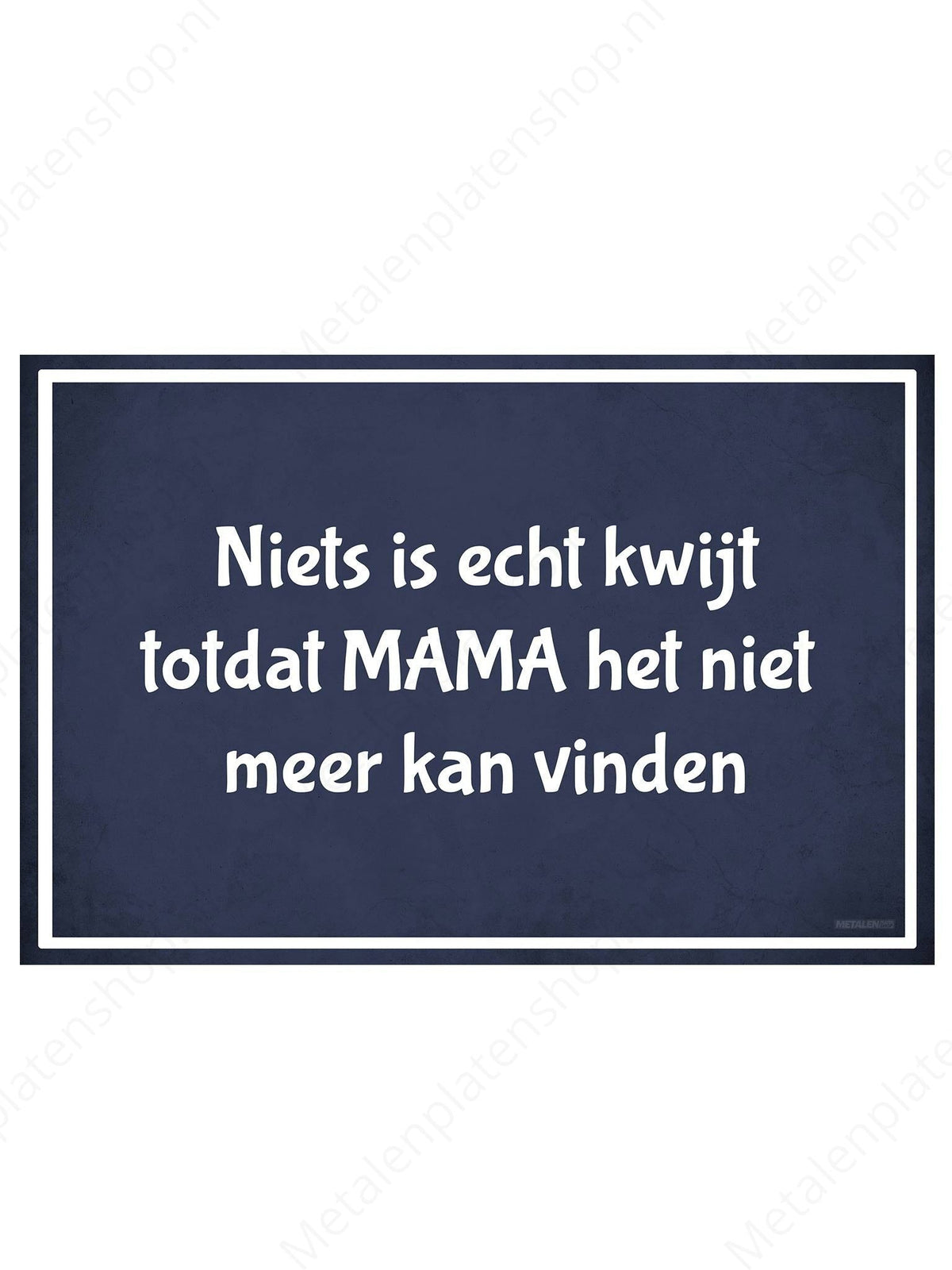 Niets is echt kwijt totdat MAMA het niet meer kan vinden