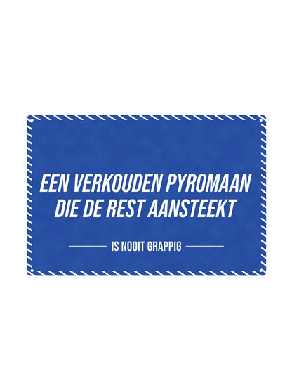Een verkouden pyromaan die de rest aansteekt - Is Nooit Grappig