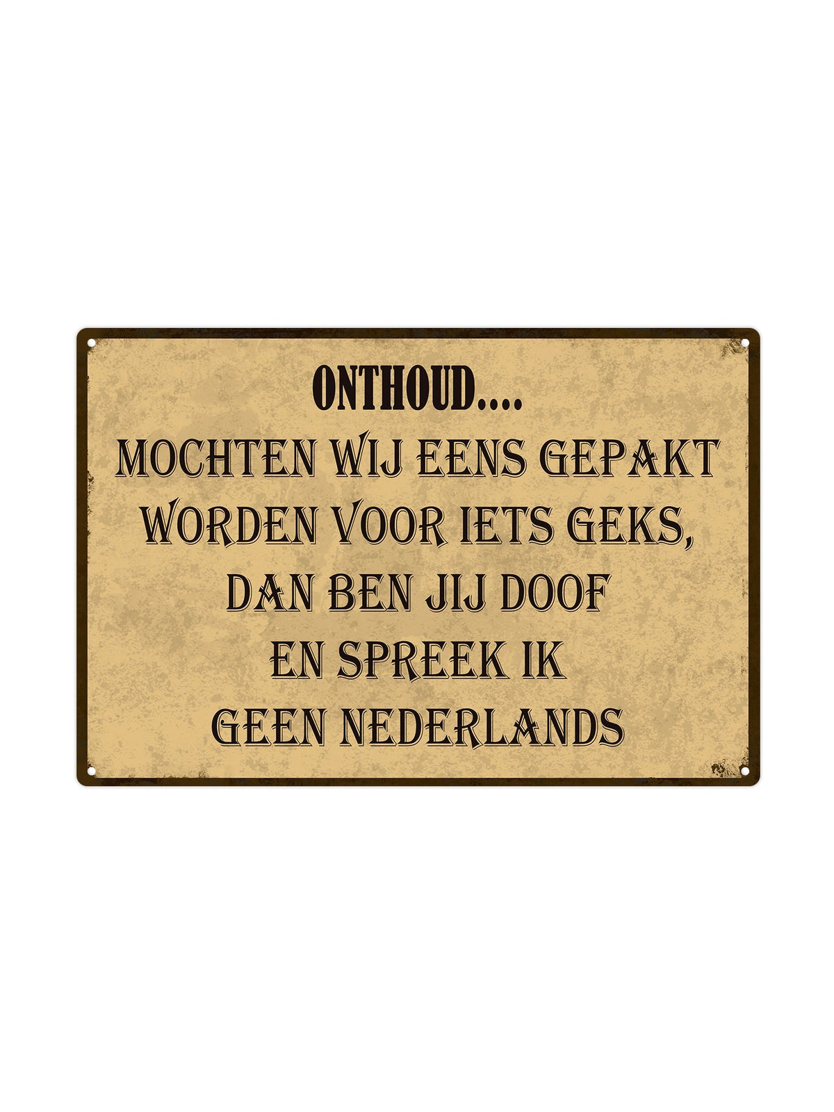 Onthoud.. Mochten wij eens gepakt worden voor iets geks...